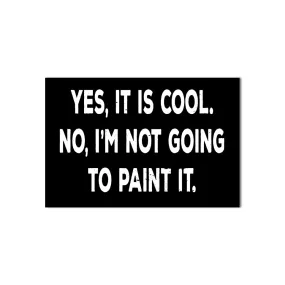 Yes It Is Cool Decal